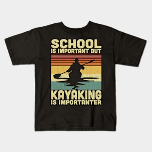 School Is Important But Kayaking Is Importanter Vintage Kayak Lover Kids T-Shirt